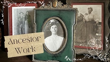 Ancestor Work || Getting Started ✨