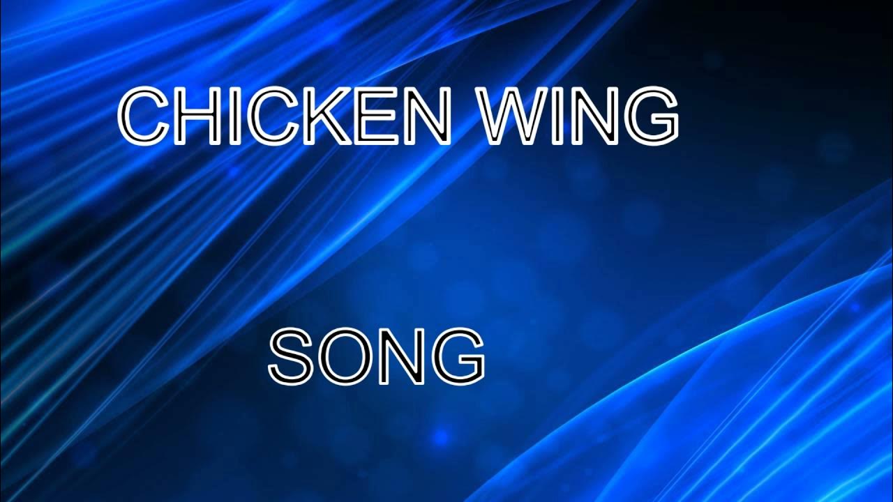 Chicken wing song YouTube