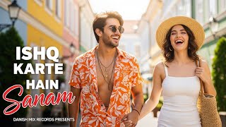 Ishq Karte Hain Sanam |  Song | Bollywood Love Song | New Romantic Hindi Song | DMR