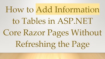 How to Add Information to Tables in ASP.NET Core Razor Pages Without Refreshing the Page