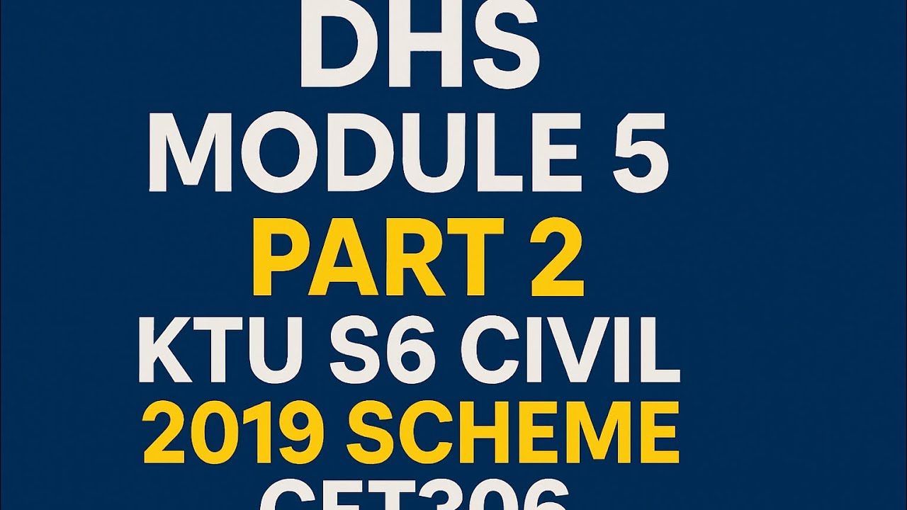 DHS Module 5 Part 2- KTU S6 Civil 2019 Scheme- CET306 - YouTube