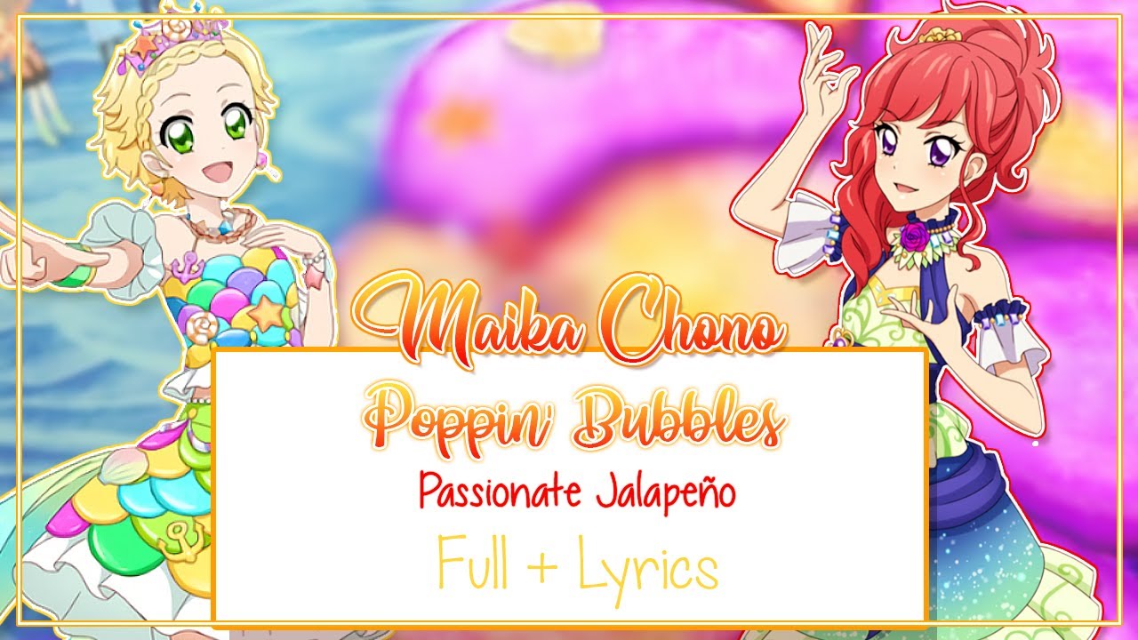 [ROMAJI LYRICS] Aikatsu - Poppin' Bubbles