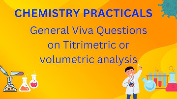 Important viva questions of Titrimetric or volumetric analysis ||chemistry practical