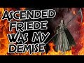 Dark Souls 3: Ascended Friede Was My Demise