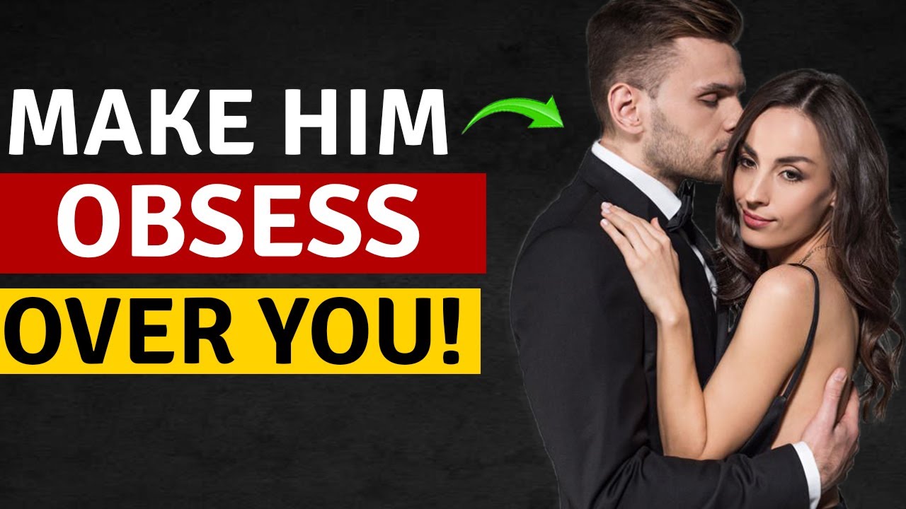 How To Make Your Boyfriend Obsessed With You - YouTube