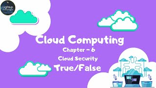 Cloud Computing True or False Chapter 6 Video.