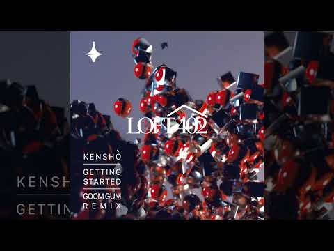 KENSHO (ofc) - Getting Started (Goom Gum Remix) [Kinetika Music]