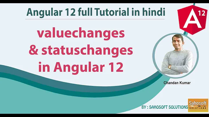 valuechanges and  statuschanges in Angular 12 : Angular 12 Full Tutorial in Hindi