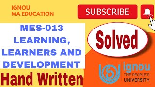 Famous IGNOU SOLVED ASSIGNMENT MES-013/ HOW TO GET LEARNING, LEARNERS AND DEVELOPMENT ANSWERS/ HAND WRITTEN Net Worth