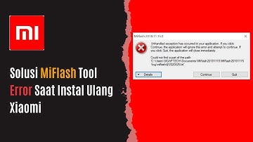 Cara Memperbaiki Unhandled Exception Has Occurred In Your Application Mi Flash