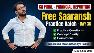 🔥FREE FR Saaransh Practice Batch – Day 36 | Last Chance 2 Get Serious | May 2026| CA Chiranjeev Jain