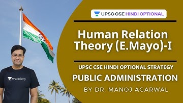 Human Relation Theory (E.Mayo)-I | UPSC CSE Hindi Optional 2021 l Dr Manoj Agarwal