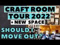 HELP! CRAFT ROOM TOUR 2022 | ORGANIZATION STORAGE IDEAS UPDATE | SHOULD I MOVE OUT?