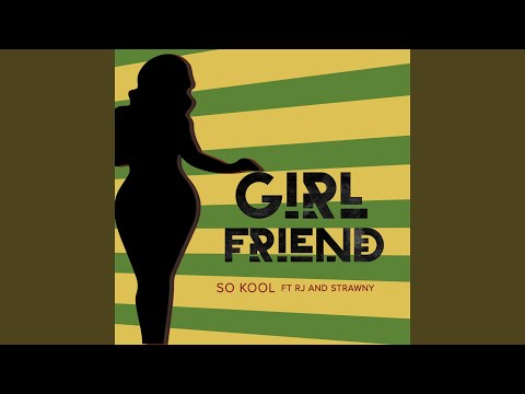 在 YouTube 上观看 Girlfriend (feat. RJ & Strawny)