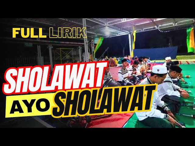 SHOLAWAT AYO SHOLAWAT FULL LIRIK class=