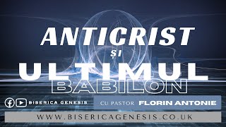 Anticrist și ultimul Babilon - Florin Antonie