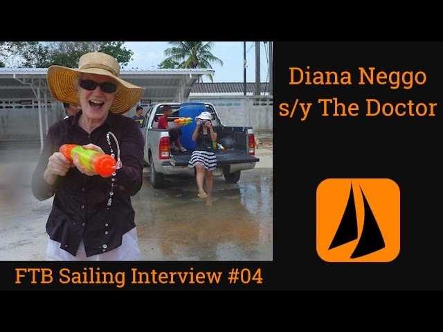 FTB Sailing Interview #04 | Diana Neggo | s/y The Doctor