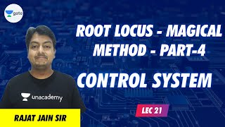 Root Locus - Magical Method - Part-IV | L - 21 | Control System | GATE 2022 | Rajat Sir