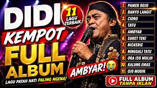 DIDI KEMPOT KOPLO — Cidro, Banyu Langit, Pamer Bojo, Suker Teki, Kalung emas, Nickerie, Ninggal Tatu
