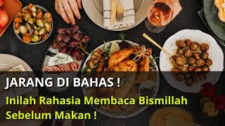 JARANG DI BAHAS ! Inilah Rahasia Membaca Bismillah Sebelum Makan !