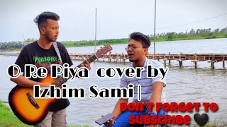 O Re Piya Song Cover With Guitar Song Covered By Izhim Sami Guitar Ahmad Abdullah