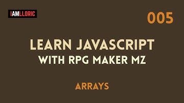 Learn Javascript with RPG Maker MZ - 0005 Arrays