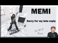 MEMI - Sorry for my late reply  (Reaction)