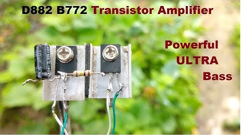 How To Make D882 B772 Transistor Amplifier  - Powerful amplifier D882 B772 Transistors