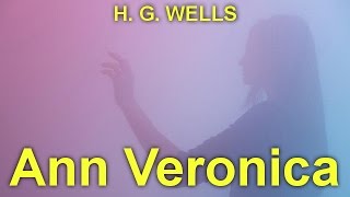 Ann Veronica   by H. G. WELLS (1866 - 1946)   by Historical Fiction Audiobooks