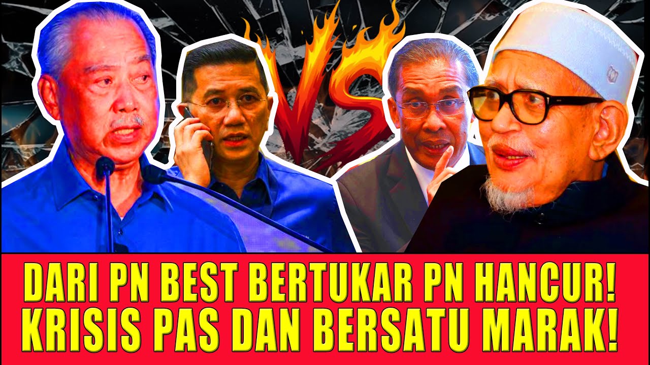 PANAS! DARI PN BEST BERTUKAR PN HANCUR! KRISIS PAS DAN BERSATU MAKIN MARAK!