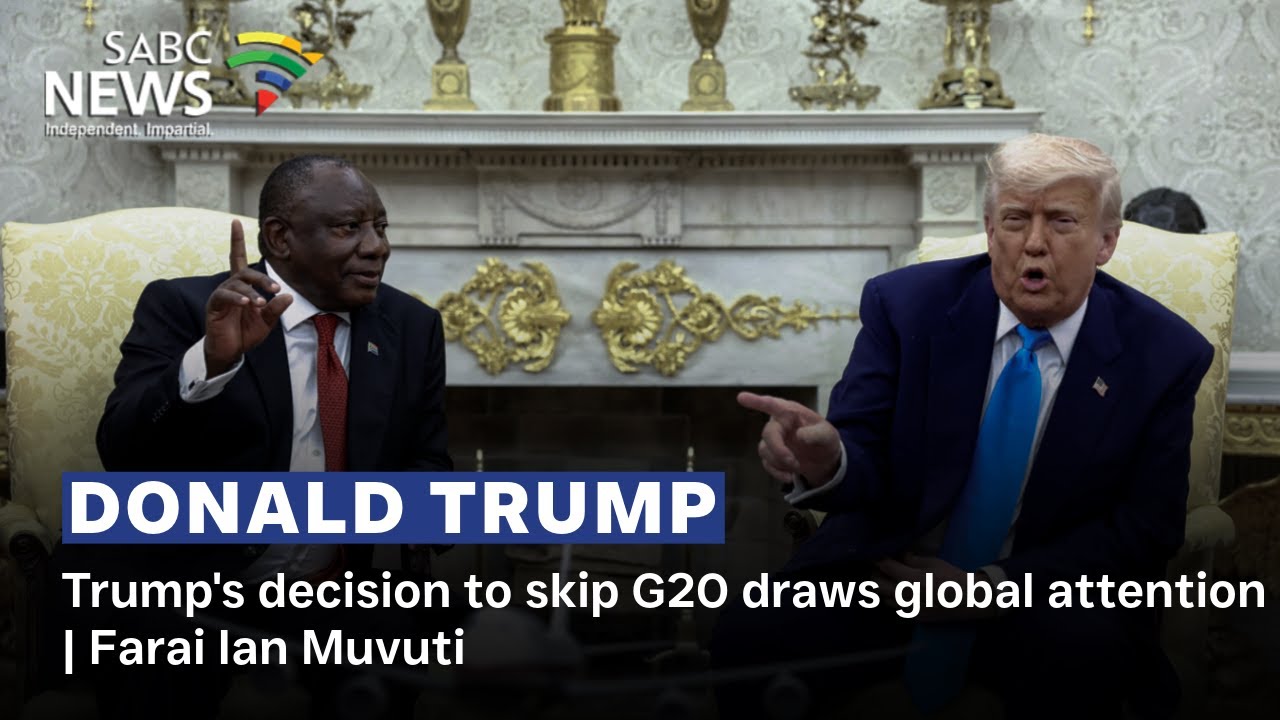 Trump's decision to skip G20 draws global attention | Farai Ian