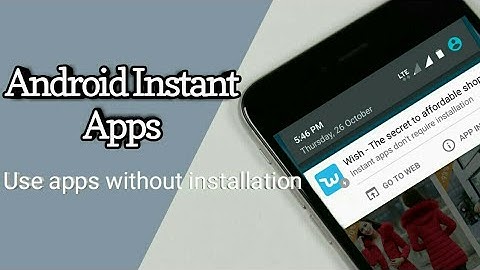 How to enable Android instant apps : Use apps without installation ✓