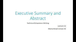 Lecture 12 | Executive Summary and Abstract | Technical And Business Writing