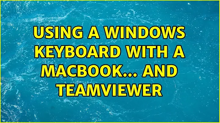 Using a Windows Keyboard with a MacBook... and TeamViewer (2 Solutions!!)