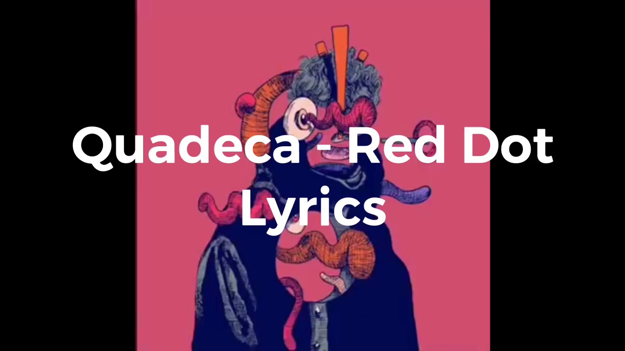 Quadeca Red Dot (Lyrics) YouTube
