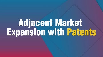 Adjacent Market Expansion with Patents | PatentPC