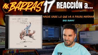ANÁLISIS y REACCIÓN a NADIE SABE LO QUE VA A PASAR MAÑANA - BAD BUNNY (ALBUM COMPLETO)| #BARRAS17 🥖🔥