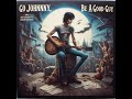 Go Johnny Be A Good Guy Radio Edit Go Johnny Be A Good Guy Radio Edit