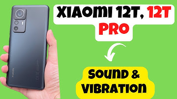 Xiaomi 12T, 12T Pro Touch Sound & Vibration setting, features