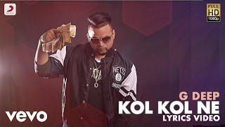 G Deep - Kol Kol Ne  | Album Gadar | Lyric Video