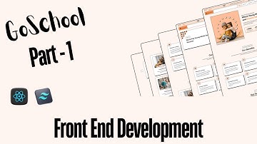Building GoSchool Frontend part: #1   | React | Tailwind CSS !