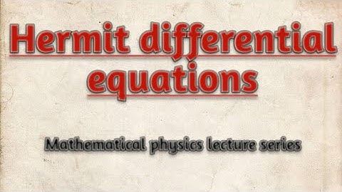 Hermit differential equations// mathematical physics// notes
