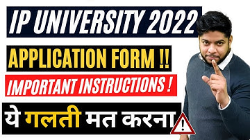 IP UNIVERSITY Application form 2022 Important Instructions |  GGSIPU 2022