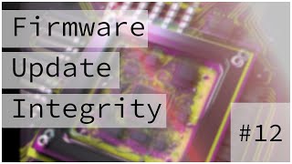 Maintaining Firmware Integrity :: Bare Metal Programming Series 12