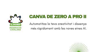 Formació Canva 0 a PRO II: Automatitza la teva creativitat i dissenya amb les noves eines AI.