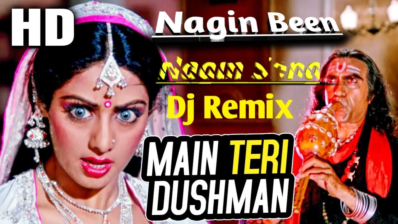 Me Teri Dushman Dushman Tu Mera Edm Mix Nagin Been Dj Lucky &Dj Amit