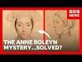 Is this the true face of Anne Boleyn? | BBC News