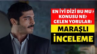 MARAŞLI Dizisi İnceleme | MARAŞLI Dizisi Konusu | MARAŞLI Dizisine Gelen Yorumlar