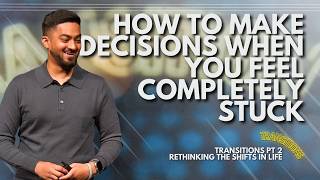 How to make decisions when you feel completely stuck | TRANSITIONS pt.2 | NEWHOPEfulton