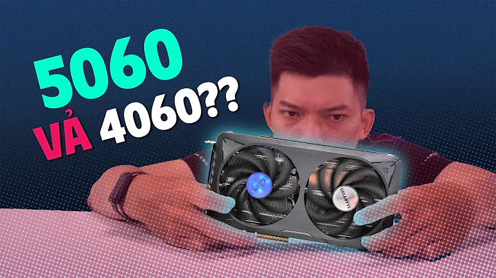 Tôi test game thực tế RTX 5060 vs RTX 4060 để bạn đỡ phải mua nhầm...